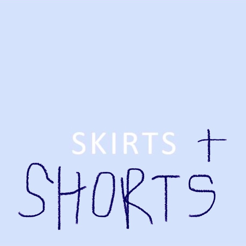 SKIRTS + SHORTS